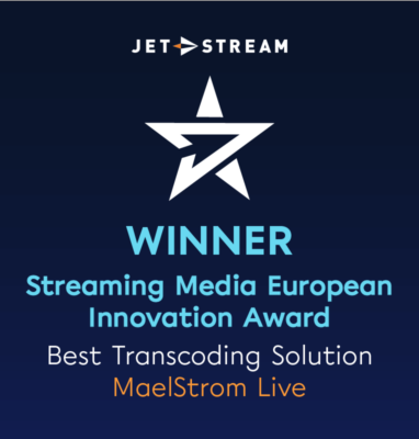 Jet-Stream wins Streaming Media European Innovation Award for Best Transcoding Solution, MaelStrom Live
